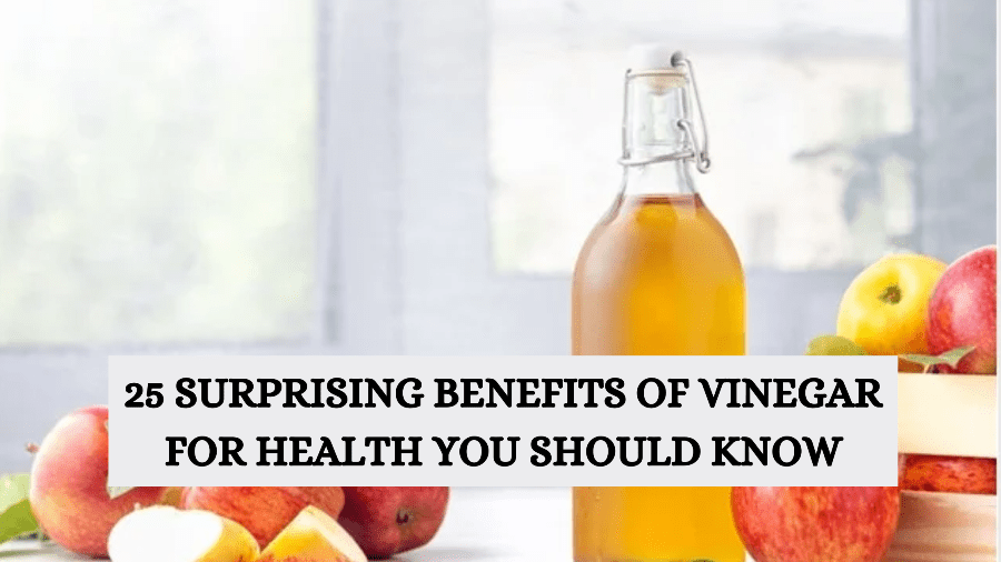 25 surprising benefits of vinegar for health you should know